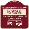 Signmission Reserved Parking for Employee of the Quarter Unauthorized Vehicles Towed Away, A-DES-BU-1818-23110 A-DES-BU-1818-23110